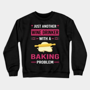 Wine Drinker Baking Bake Baker Bakery Crewneck Sweatshirt